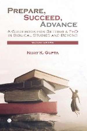 Prepare, Succeed, Advance, Second Edition de Nijay K. Gupta