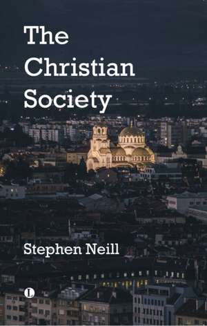 The Christian Society de Stephen Neill