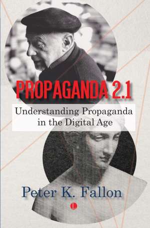 Propaganda 2.1 de Peter K. Fallon