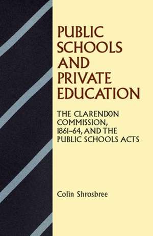 Public Schools and Private Education de Colin Shrosbree