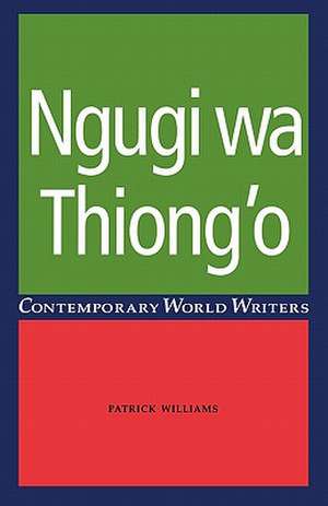 Ngugi Wa Thiong'o de Patrick (Profesor of Spanish HistoryUniversity of Portsmouth) Williams