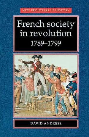 French Society in Revolution, 1789-99 de David Andress