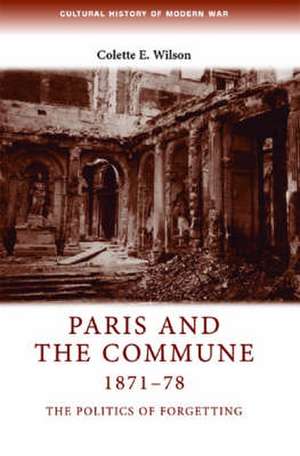 Paris and the Commune, 1871-78 de Colette Wilson