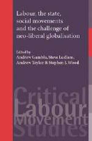 Labour, the State, Social Movements and the Challenge of Neo-Liberal Globalisation