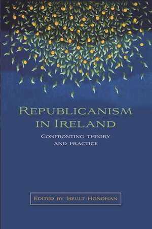 Republicanism in Ireland: Confronting Theories and Traditions