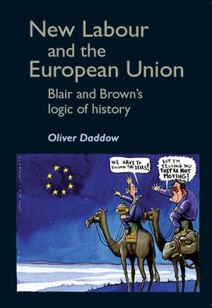 New Labour and the European Union de Oliver J. Daddow