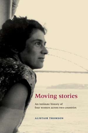 Moving Stories de Alistair Thomson