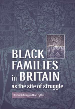 Black Families in Britain as the Site of Struggle