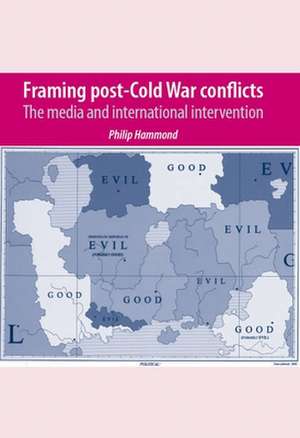 Framing post-Cold War conflicts de Philip Hammond