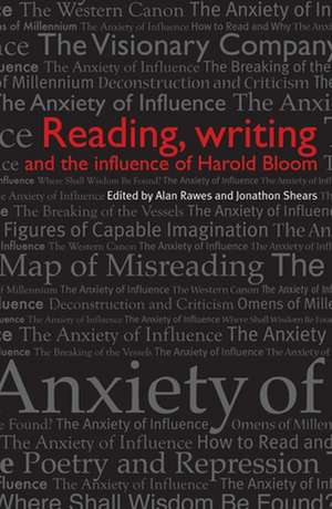 Reading, Writing and the Influence of Harold Bloom de Dr. Alan Rawes