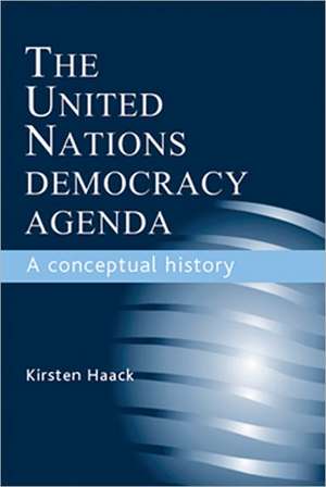 United Nations Democracy Agenda de Kirsten Haack