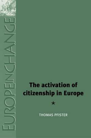 Activation of Citizenship in Europe de Thomas Pfister