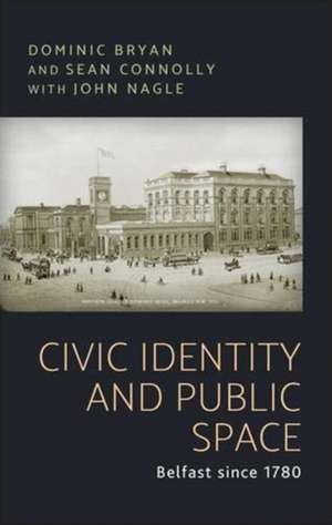 Civic Identity and Public Space de Sean J. Connolly