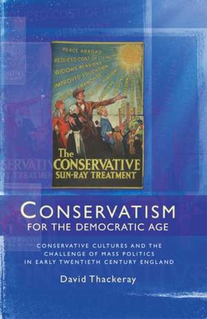 Conservatism for the Democratic Age de David Thackeray