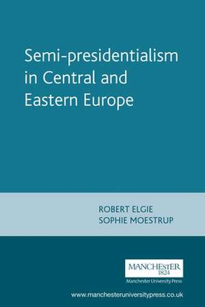 Semi-Presidentialism in Central and Eastern Europe