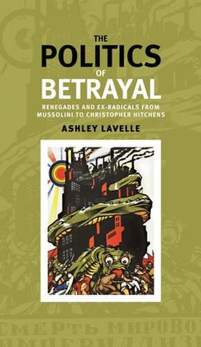 The Politics of Betrayal de Ashley Lavelle