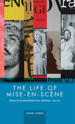 The Life of Mise-en-scene de John Gibbs