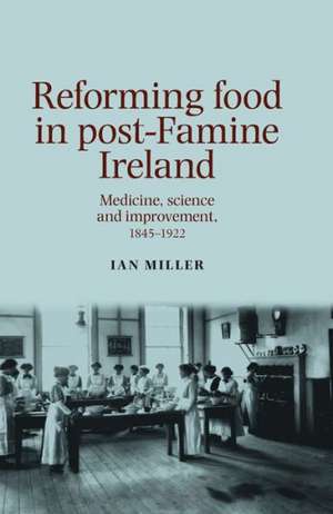 Reforming Food in post-Famine Ireland de Ian Miller