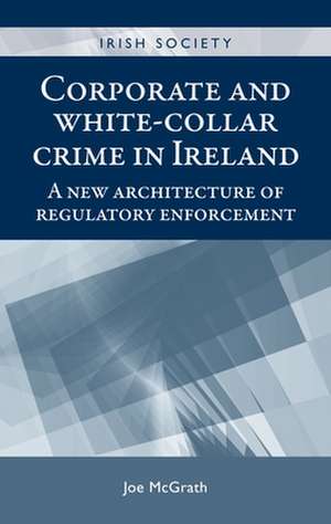 Corporate and White-Collar Crime in Ireland de Joe McGrath