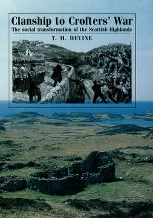 Clanship to Crofters' War de T. Devine