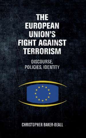 The European Union's Fight Against Terrorism de Christopher Baker-Beall