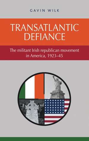 Transatlantic Defiance de Gavin Wilk