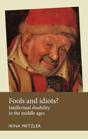 Fools and Idiots? de Irina Metzler