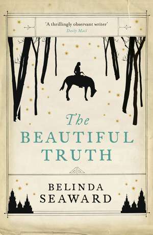 The Beautiful Truth de Belinda Seaward