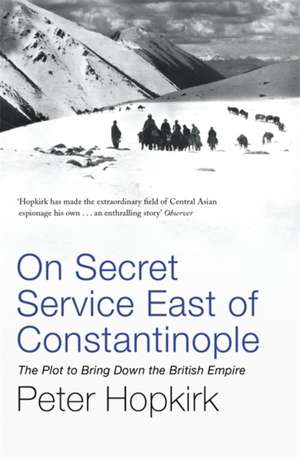 On Secret Service East of Constantinople de Peter Hopkirk