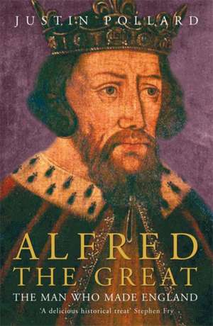 Alfred the Great de Justin Pollard