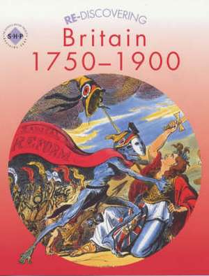 Re-discovering Britain, 1750-1900 de COLIN SHEPHARD