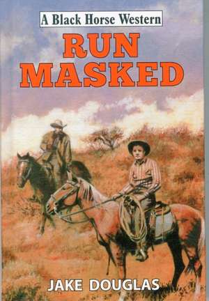 Run Masked de Jake Douglas