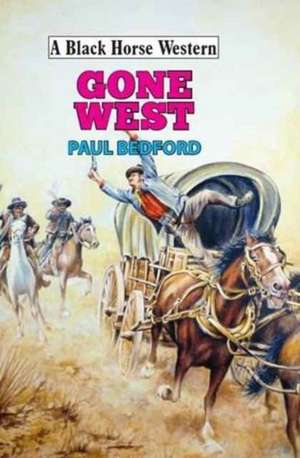 Gone West! de Paul Bedford