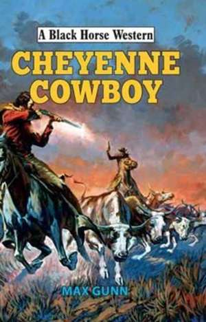 Cheynenne Cowboy de Max Gunn