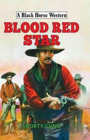 Blood Red Star de Shorty Gunn