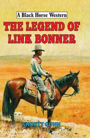 LEGEND OF LINK BONNER de Shorty Gunn