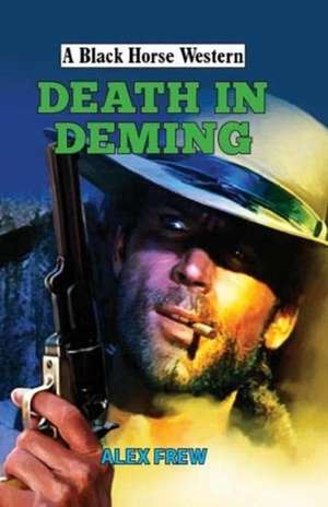 Death in Deming de Alex Frew