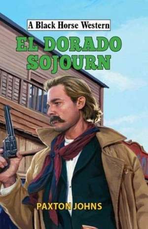 El Dorado Sojourn de Paxton Johns