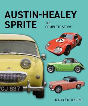 Austin Healey Sprite - The Complete Story de Malcolm Thorne