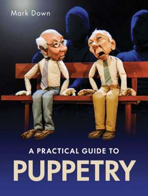 Down, M: Practical Guide to Puppetry