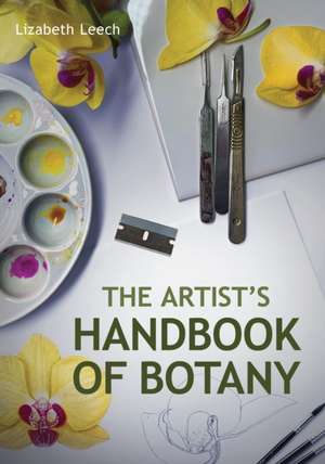 The Artists Handbook of Botany de Lizabeth Leach