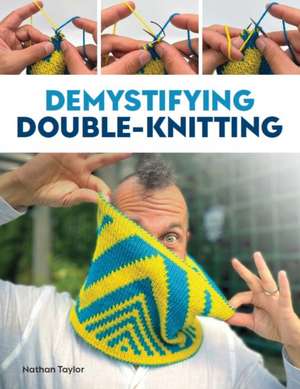 Demystifying Double Knitting de Nathan Taylor