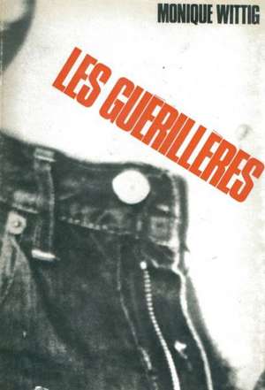 The Guerilleres de Monique Wittig