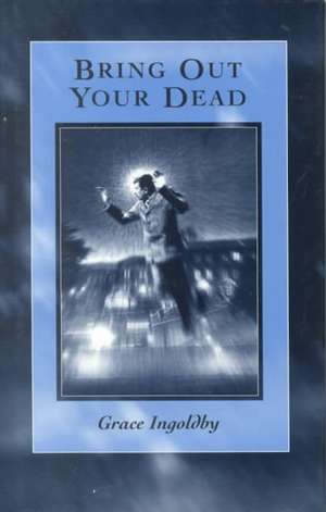 Bring Out Your Dead de Grace Ingoldby