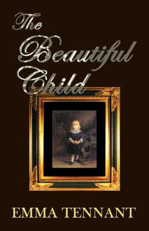 The Beautiful Child de Emma Tennant