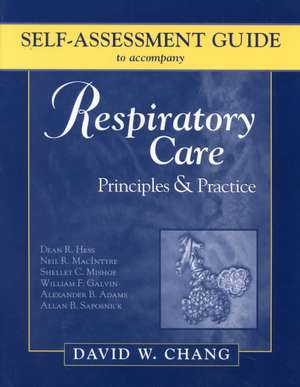 Self-Assessment Guide to Accompany Respiratory Care: Principles & Practice de Lucia Hess-April