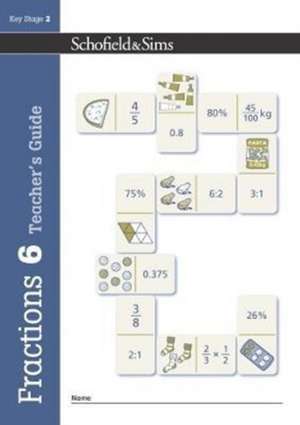 Fractions, Decimals and Percentages Book 6 Teacher's Guide (Year 6, Ages 10-11) de Schofield & Sims