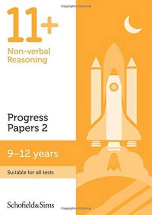 11+ Non-verbal Reasoning Progress Papers Book 2: KS2, Ages 9-12 de Schofield & Sims