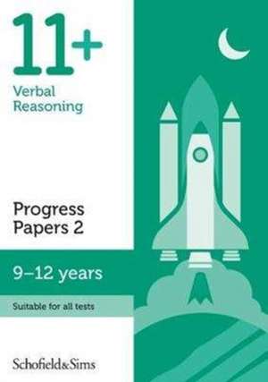 11+ Verbal Reasoning Progress Papers Book 2: KS2, Ages 9-12 de Schofield & Sims