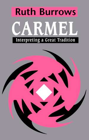 Carmel: Interpreting A Great Tradition de Ruth Burrows OCD